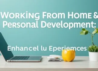 Evden Çalışma ve Kişisel Gelişim: Deneyimlerinizi Nasıl Artırabilirsiniz? Working from Home and Personal Development: How Can You Enhance Your Experiences?
