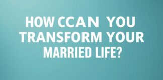 Evlilik Hayatınızı Nasıl Dönüştürür? How Can You Transform Your Married Life?