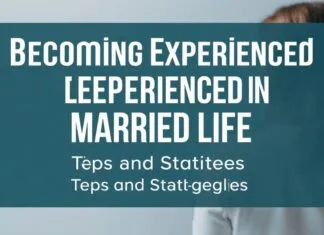 Evlilik Hayatınızda Deneyimli Olmak: İpuçları ve Stratejiler Becoming Experienced in Married Life: Tips and Strategies