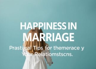 Evlilikte Mutluluk: İlişkilerinizi Geliştirmek için Pratik İpuçları Happiness in Marriage: Practical Tips to Enhance Your Relationships