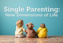 Tek Başına Ebeveynlik: Hayatın Yeni Boyutları Single Parenting: New Dimensions of Life