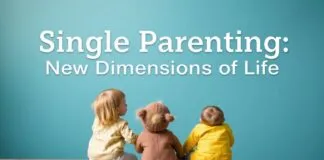 Tek Başına Ebeveynlik: Hayatın Yeni Boyutları Single Parenting: New Dimensions of Life