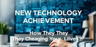 Yeni Teknoloji Başarıları: Hayatımızı Nasıl Değiştiriyor? New Technology Achievements: How Are They Changing Our Lives?